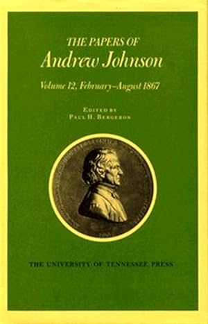 Imagen del vendedor de Papers of Andrew Johnson : February-August 1867 a la venta por GreatBookPrices