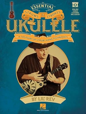 Bild des Verkufers fr Essential Strums & Strokes for Ukulele : A Treasury of Strum-Hand Techniques zum Verkauf von GreatBookPrices