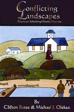 Seller image for Conflicting Landscapes : American Schooling/Alaska Natives for sale by GreatBookPrices