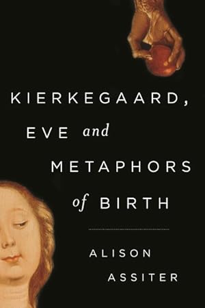 Bild des Verkufers fr Kierkegaard, Eve and Metaphors of Birth zum Verkauf von GreatBookPrices