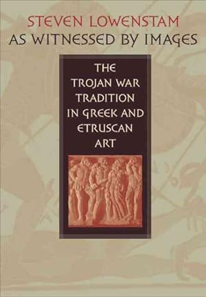 Bild des Verkufers fr As Witnessed by Images : The Trojan War Tradition in Greek and Etruscan Art zum Verkauf von GreatBookPrices