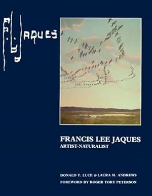 Immagine del venditore per Francis Lee Jaques : Artist-Naturalist venduto da GreatBookPrices