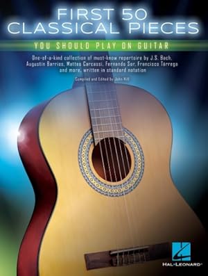 Imagen del vendedor de First 50 Classical Pieces You Should Play on Guitar a la venta por GreatBookPrices