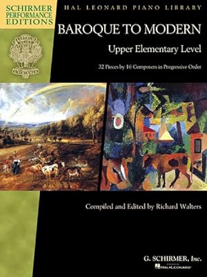 Immagine del venditore per Baroque to Modern: Upper Elementary Level : 32 Pieces by 16 Composers in Progressive Order venduto da GreatBookPrices