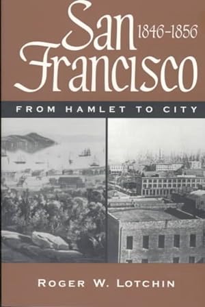 Seller image for San Francisco, 1846-1856 : From Hamlet to City for sale by GreatBookPrices