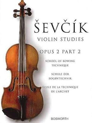 Seller image for Sevcik Violin Studies : Opus 2, Part 2; School of Bowing Technique, Schule Der Bogentechnik, Ecole De La Technique De L'Archet for sale by GreatBookPrices