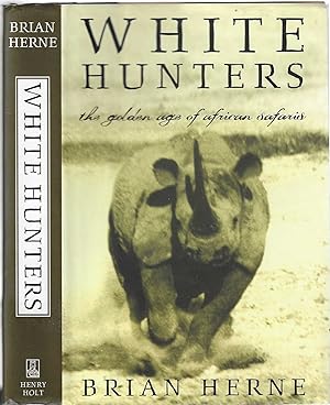 Imagen del vendedor de White Hunters: The Golden Age of African Safaris [SIGNED] a la venta por BASEMENT BOOKS