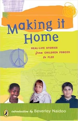 Seller image for Making It Home : Real-life Stories From Children Forced To Flee for sale by GreatBookPrices