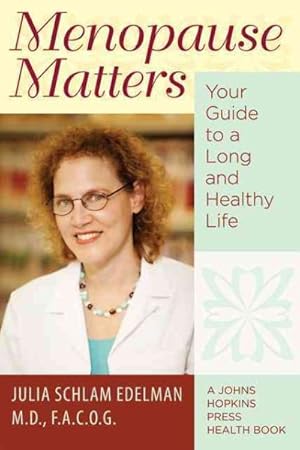Bild des Verkufers fr Menopause Matters : Your Guide to a Long and Healthy Life zum Verkauf von GreatBookPrices