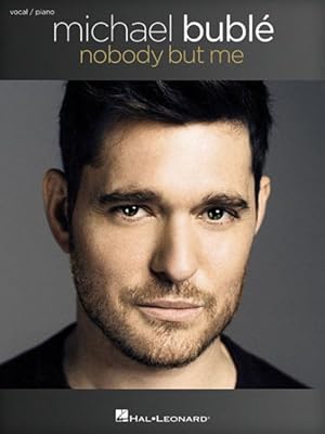 Seller image for Michael Buble : Nobody but Me, Vocal / Piano for sale by GreatBookPrices