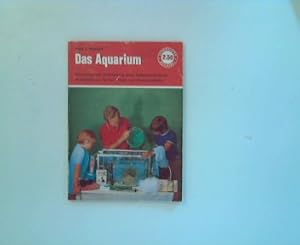 Bild des Verkufers fr Das Aquarium Einrichtung und Unterhaltung eines Swasserbeckens zum Verkauf von ANTIQUARIAT FRDEBUCH Inh.Michael Simon