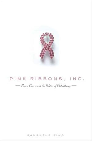 Immagine del venditore per Pink Ribbons, Inc. : Breast Cancer and the Politics of Philanthropy venduto da GreatBookPricesUK