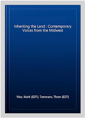 Image du vendeur pour Inheriting the Land : Contemporary Voices from the Midwest mis en vente par GreatBookPricesUK