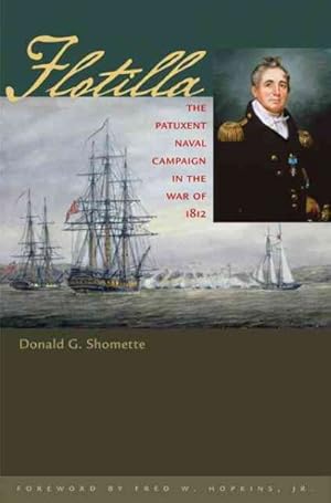 Seller image for Flotilla : The Patuxent Naval Campaign in the War of 1812 for sale by GreatBookPricesUK