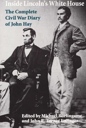 Seller image for Inside Lincoln's White House : The Complete Civil War Diary of John Hay for sale by GreatBookPricesUK