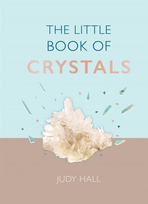 Seller image for The Little Book of Crystals: Crystals to Attract Love, Wellbeing and Spiritual Harmony Into Your Life (Hardback or Cased Book) for sale by BargainBookStores