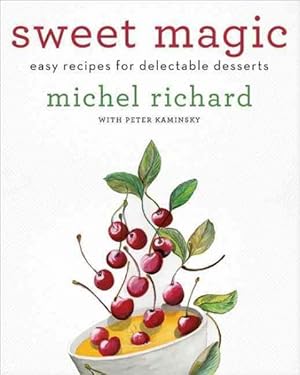 Seller image for Sweet Magic : Easy Recipes for Delectable Desserts for sale by GreatBookPricesUK