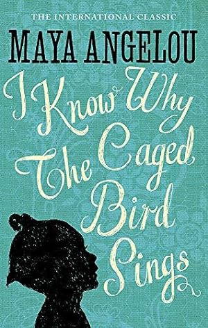 Seller image for I Know Why The Caged Bird Sings: The international Classic and Sunday Times Top Ten Bestseller for sale by WeBuyBooks