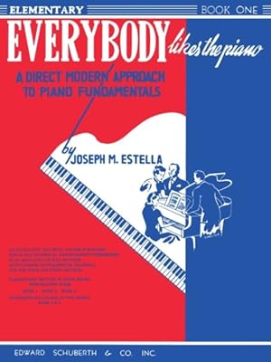 Seller image for Everybody Likes the Piano : A Direct Modern Approach to Piano Fundamentals - Book 1 for sale by GreatBookPricesUK