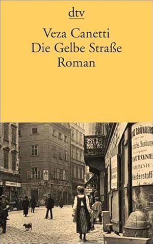 Die Gelbe Strasse : Roman. Mit einem Vorw. von Elias Canetti und einem Nachw. von Helmut Göbel / ...