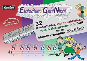 Bild des Verkufers fr Einfacher!-Geht-Nicht: 32 Kinderlieder, Weihnachtslieder, Hits & Evergreens in C-DUR - fr die Mundharmonika Melody Star® mit CD Das besondere Notenheft fr Anfnger zum Verkauf von primatexxt Buchversand