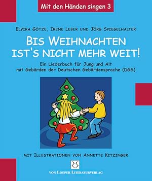 Bild des Verkufers fr Bis Weihnachten ists nicht mehr weit Ein Liederbuch fr Jung und Alt mit Gebrden der Deutschen Gebrdensprache (DGS) zum Verkauf von primatexxt Buchversand