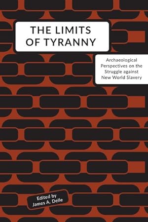 Seller image for Limits of Tyranny : Archaeological Perspectives on the Struggle against New World Slavery for sale by GreatBookPricesUK