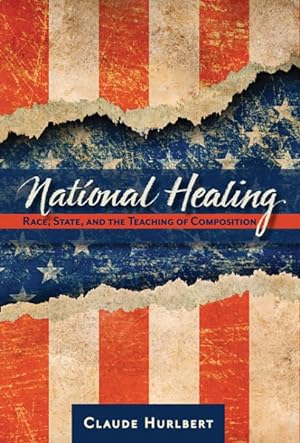 Seller image for National Healing : Race, State, and the Teaching of Composition for sale by GreatBookPricesUK