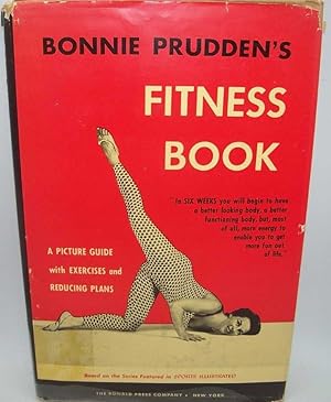 Immagine del venditore per Bonnie Prudden's Fitness Book: A Picture Guide with Exercises and Reducing Plans venduto da Easy Chair Books
