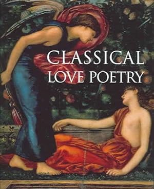 Image du vendeur pour Classical Love Poetry mis en vente par GreatBookPricesUK