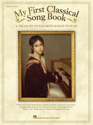 Immagine del venditore per My First Classical Song Book : A Treasury of Favorite Songs to Play: Easy Piano venduto da GreatBookPricesUK