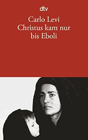 Christus kam nur bis Eboli. Aus dem Ital. von Helly Hohenemser-Steglich / dtv ; 13039