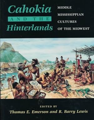 Seller image for Cahokia and the Hinterlands : Middle Mississippian Cultures of the Midwest for sale by GreatBookPricesUK