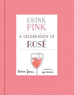 Bild des Verkufers fr Drink Pink : A Celebration of Rose zum Verkauf von GreatBookPricesUK