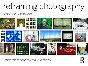 Bild des Verkufers fr Reframing Photography : Theory and Practice zum Verkauf von GreatBookPricesUK