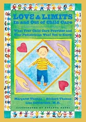 Seller image for Love and Limits In and Out of Child Care : What Your Child Care Provider and Your Pediatrician Want You to Know for sale by GreatBookPricesUK