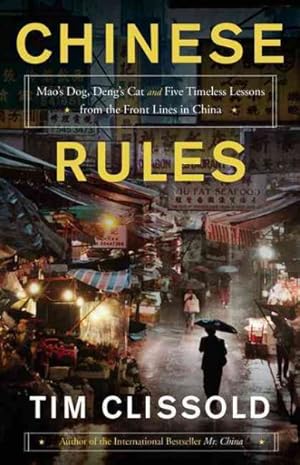 Immagine del venditore per Chinese Rules : Mao's Dog, Deng's Cat, and Five Timeless Lessons from the Front Lines in China venduto da GreatBookPricesUK