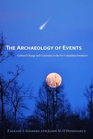 Immagine del venditore per Archaeology of Events : Cultural Change and Continuity in the Pre-Columbian Southeast venduto da GreatBookPricesUK