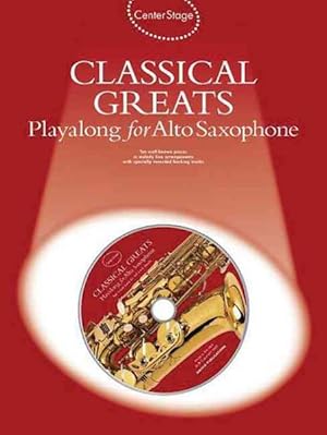 Imagen del vendedor de Center Stage Classical Greats Playalong for Alto Sax a la venta por GreatBookPrices