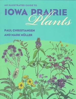 Immagine del venditore per Illustrated Guide to Iowa Prairie Plants venduto da GreatBookPrices