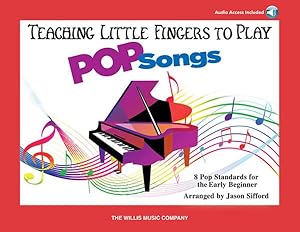Seller image for Teaching Little Fingers to Play Pop Songs : Early to Later Elementary Level - Includes Downloadable Audio for sale by GreatBookPrices