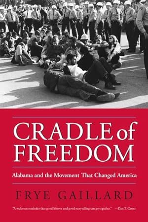 Immagine del venditore per Cradle of Freedom : Alabama And the Movement That Changed America venduto da GreatBookPricesUK