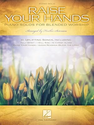 Bild des Verkufers fr Raise Your Hands : Piano Solos for Blended Worship zum Verkauf von GreatBookPrices