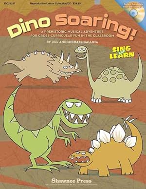 Imagen del vendedor de Dino Soaring! : A Prehistoric Musical Adventure for Cross-Curricular Fun in the Classroom a la venta por GreatBookPrices