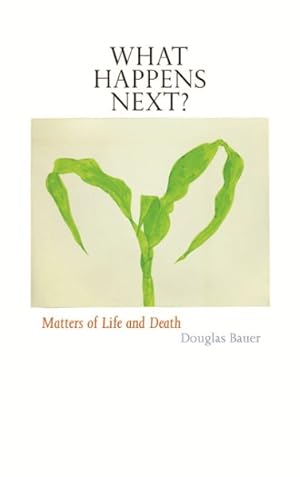 Seller image for What Happens Next? : Matters of Life and Death for sale by GreatBookPricesUK