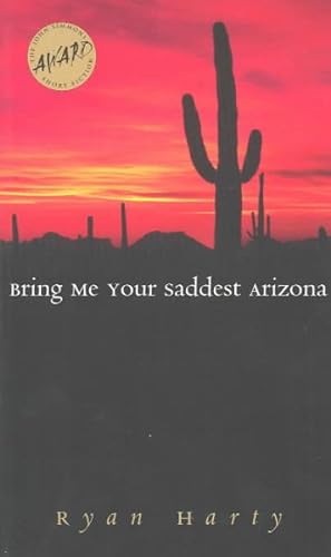Seller image for Bring Me Your Saddest Arizona for sale by GreatBookPrices