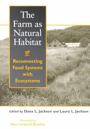 Imagen del vendedor de Farm As Natural Habitat : Reconnecting Food Systems With Ecosystems a la venta por GreatBookPrices