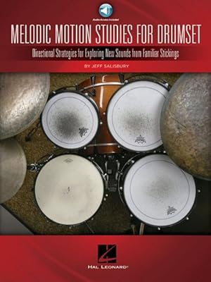 Immagine del venditore per Melodic Motion Studies for Drumset : Directional Strategies for Exploring New Sounds from Familiar Stickings venduto da GreatBookPrices
