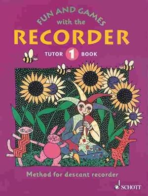 Imagen del vendedor de Fun And Games With the Recorder : Tutor Book 1 : Method for Descant Recorder a la venta por GreatBookPrices