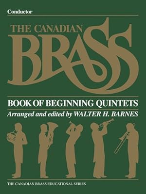 Image du vendeur pour Canadian Brass Book of Beginning Quintets : With Exercises and Techniques, Conductor mis en vente par GreatBookPrices